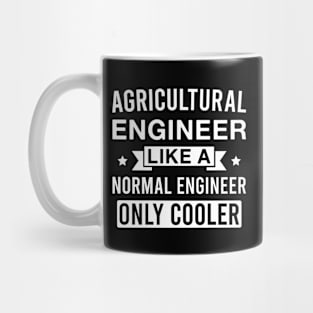 Agricultural Engineer Like a Normal Engineer only Cooler Mug